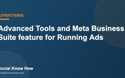 Digital Marketing Blog 13 Advanced Tools and Meta Business Suite feature for Running Ads
