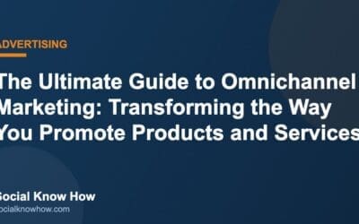 Digital Marketing Blog 11 The Ultimate Guide to Omnichannel Marketing: Transforming the Way You Promote Products and Services
